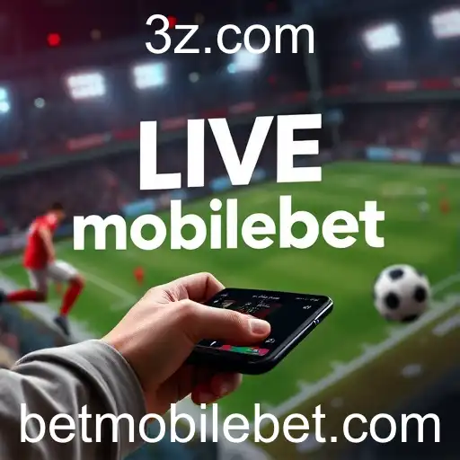 Exploring the Thrills of Live Betting on MobileBet Platforms